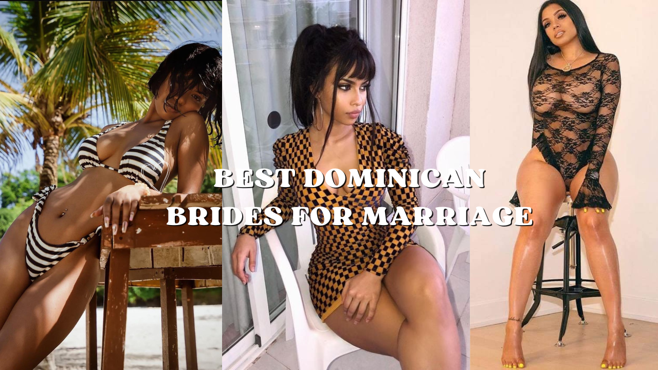 Best Dominican Brides For Marriage