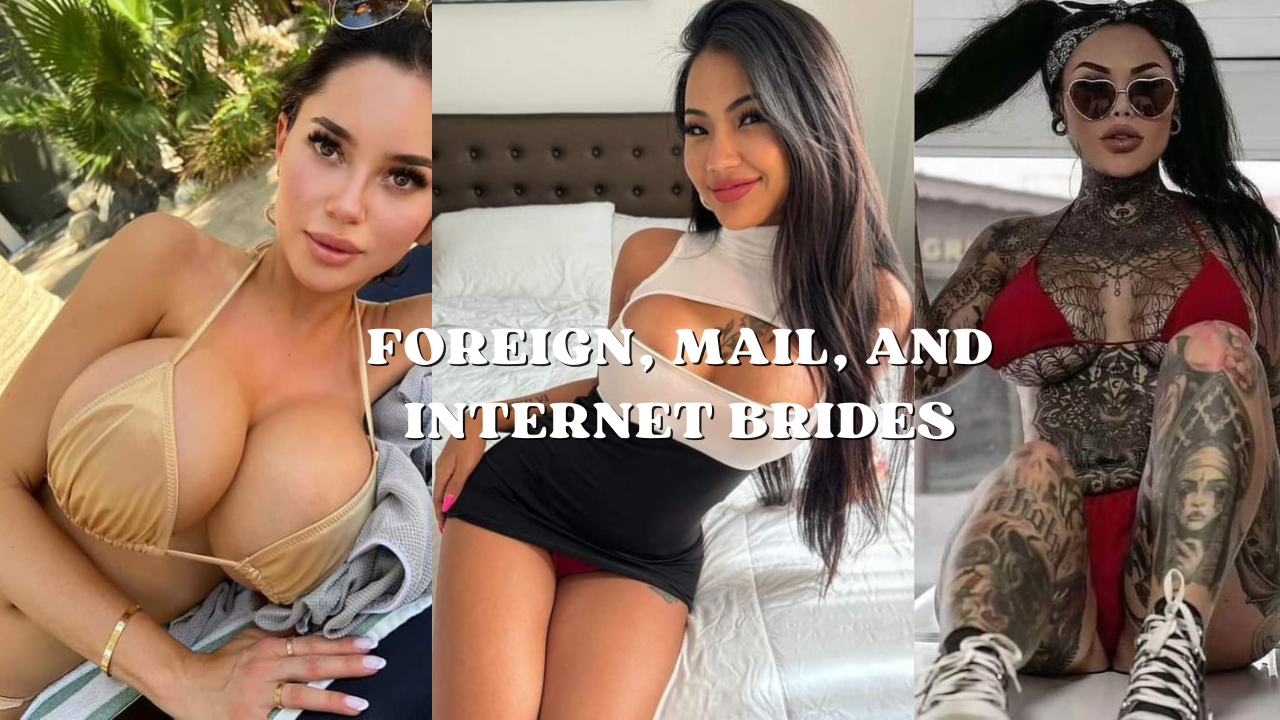 Foreign, Mail, and Internet Brides