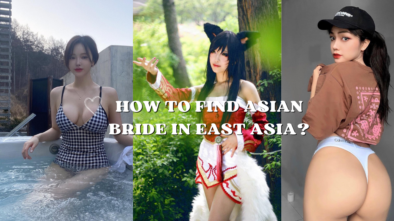 How To Find Asian Bride In East Asia?