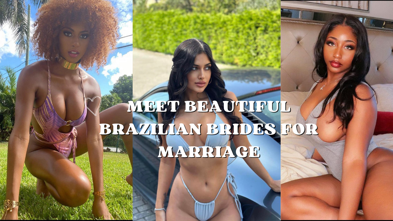 Meet Beautiful Brazilian Brides for Marriage