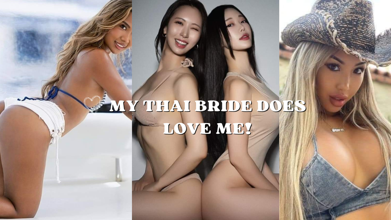 My Thai bride does love me!